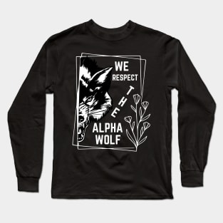 We Respect The Alpha Wolf Long Sleeve T-Shirt